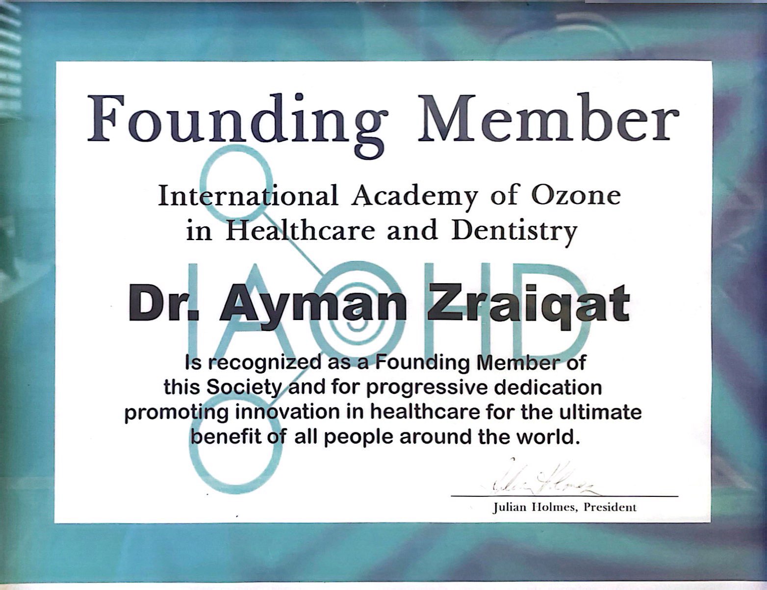 Certificate recognizing Dr. Ayman Zraiqat as a Founding Member of the International Academy of Ozone in Healthcare and Dentistry.